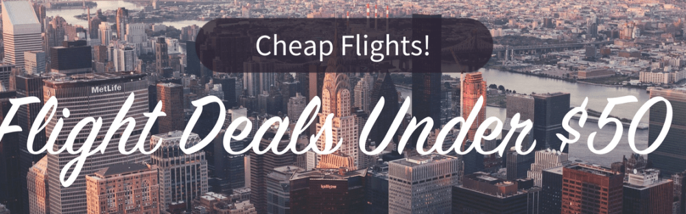 Flights Under 50 Dollars to Book Now | Skyscanner $50 flights