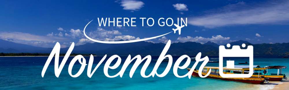 Where to go on holiday in November | Skyscanner's Travel Blog