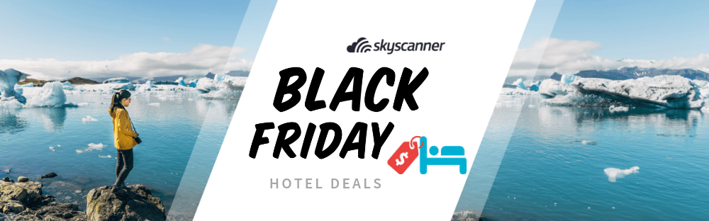 Black Friday Hotel Deals & Promo Codes in 2019 | Skyscanner